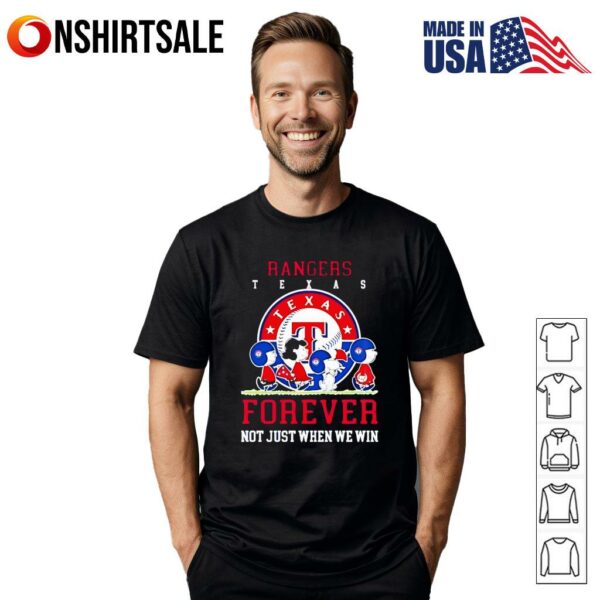 Texas Rangers forever not just when we win Peanuts T-Shirt