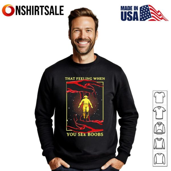That Feeling When You See Boobs T-Shirt