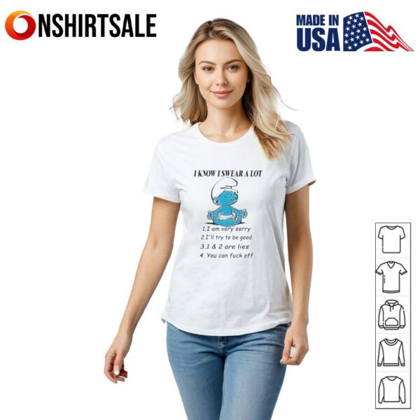 The Smurfs I know I swear a lot I am very sorry I’ll try to be good T-Shirt
