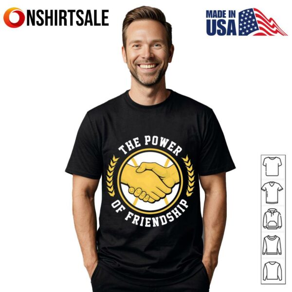 The power of friendship T-Shirt