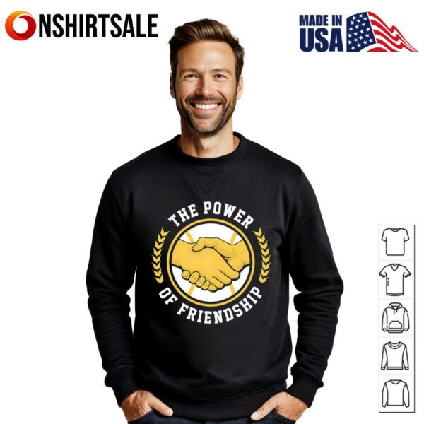 The power of friendship T-Shirt