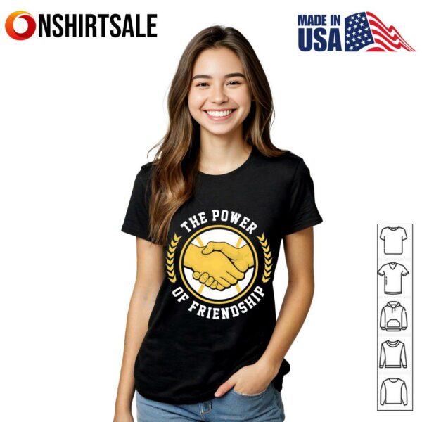 The power of friendship T-Shirt