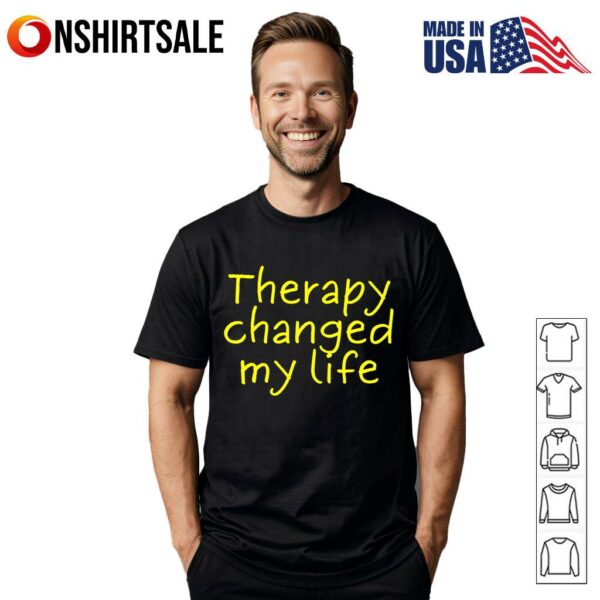 Therapy Changed My Life T-Shirt