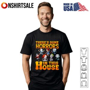 There’s some horrors in this house T-Shirt