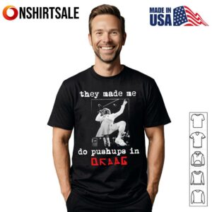They made me do pushups in draag Michael Romance T-Shirt