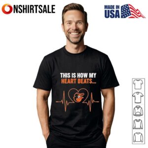 This is How My Heart Beats Baltimore Orioles T-Shirt