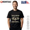 This is How My Heart Beats San Diego Padres T-Shirt
