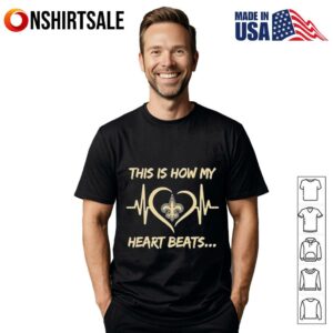 This is How My Heart Beats New Orleans Saints T-Shirt