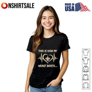 This is How My Heart Beats New Orleans Saints T Shirt 2