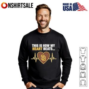 This is How My Heart Beats San Diego Padres T Shirt 3