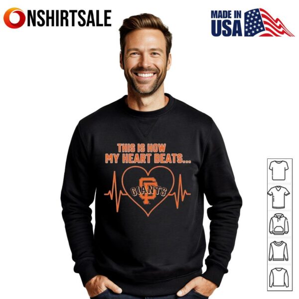 This is How My Heart Beats San Francisco Giants T-Shirt