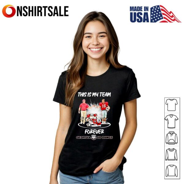 This is my team forever Georgia go Dawgs T-Shirt