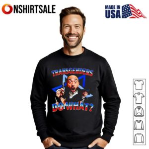 Transgenders do what T Shirt 3