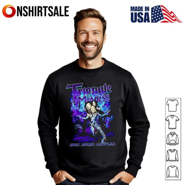Triangle of Madness Unholy Unhinged Unstoppable T-Shirt