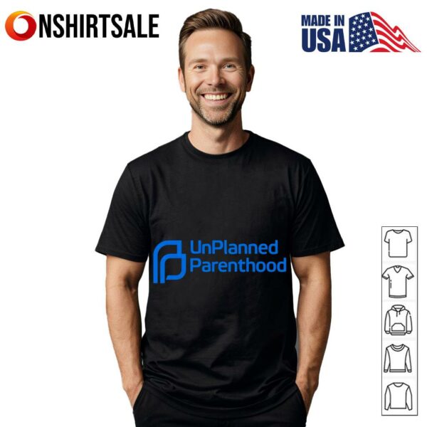 Unplanned Parenthood T-Shirt