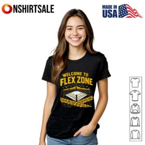 Welcome to Flex zone T Shirt 2