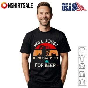 Will joust for beer vintage T-Shirt