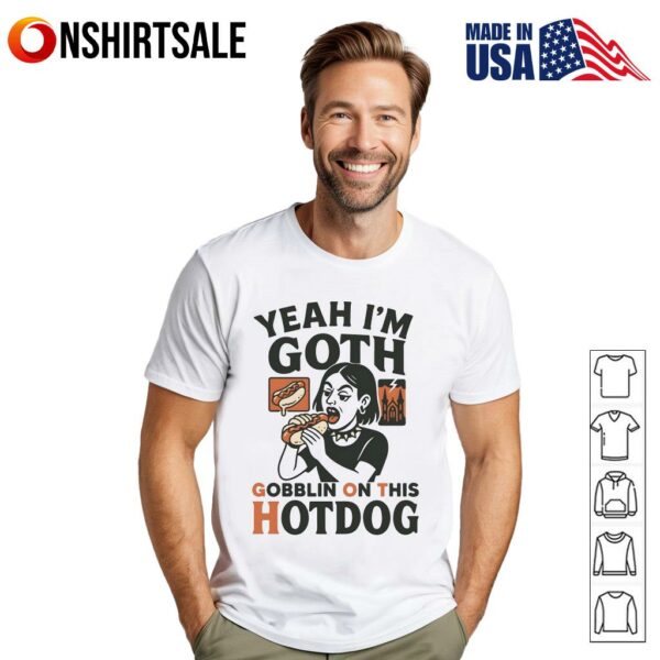 Yeah I’m Goth Goblin On This Hot Dog T-Shirt