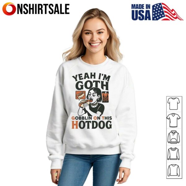 Yeah I’m Goth Goblin On This Hot Dog T-Shirt