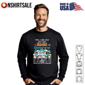 Yes I am old but I saw back 2 back Champions Miami Dolphins thank you for the memories T Shirt 3