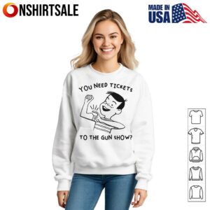 You Need Tickets To The Gun Show Funny Retro Flexing T Shirt 3