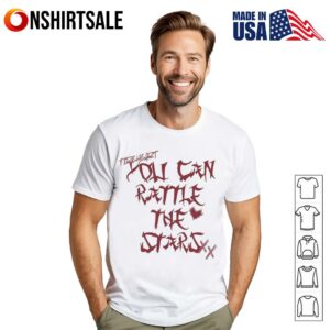 You can rattle the stars T-Shirt