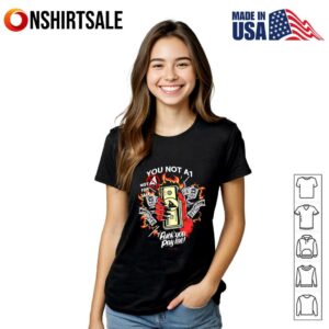 You not A1 fuck you pay me T Shirt 2
