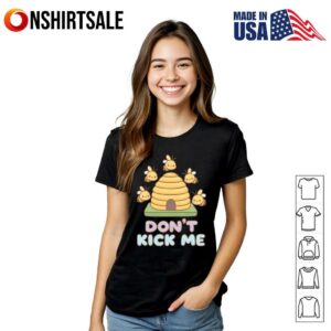 Bees Don't Kick Me T Shirt 2