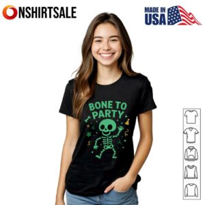 Bone To Party Dancing Skeleton T Shirt 3