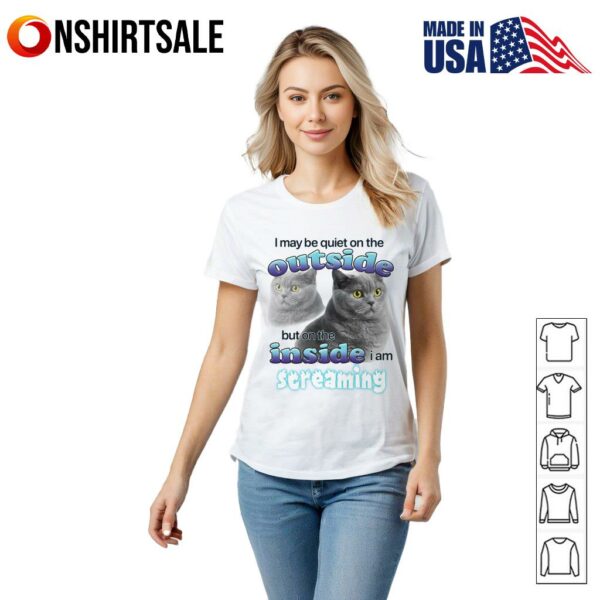 Cat I May Be Quiet On The Outside But On The Inside Iam Screaming T-Shirt