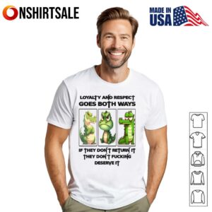 Crocodile Loyalty And Respect Goes Both Ways If They Don’t Return It They Don’t Fucking Deserve It T-Shirt