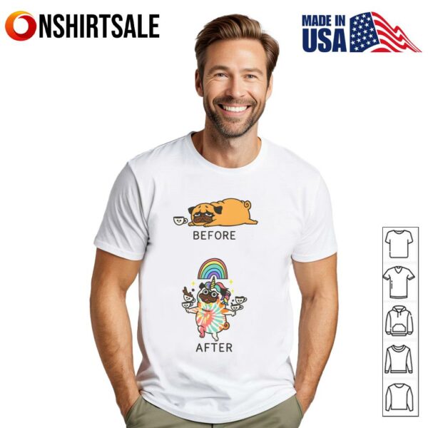 Funny Pug Before After Coffee T-Shirt