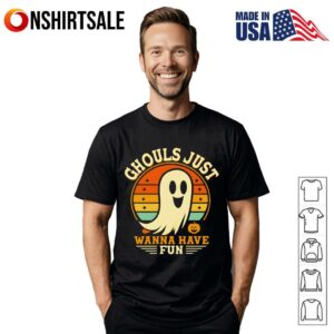Ghost Ghouls Just Wanna Have Fun Halloween T-Shirt