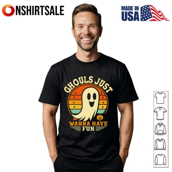 Ghost Ghouls Just Wanna Have Fun Halloween T-Shirt