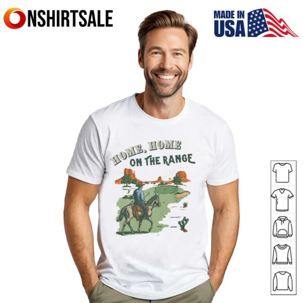 Home Home On The Range My Design Released T-Shirt