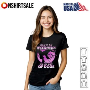 Home of the Wicked Witch and Her Pack of Dogs Funny Halloween Dog Lover T Shirt 3