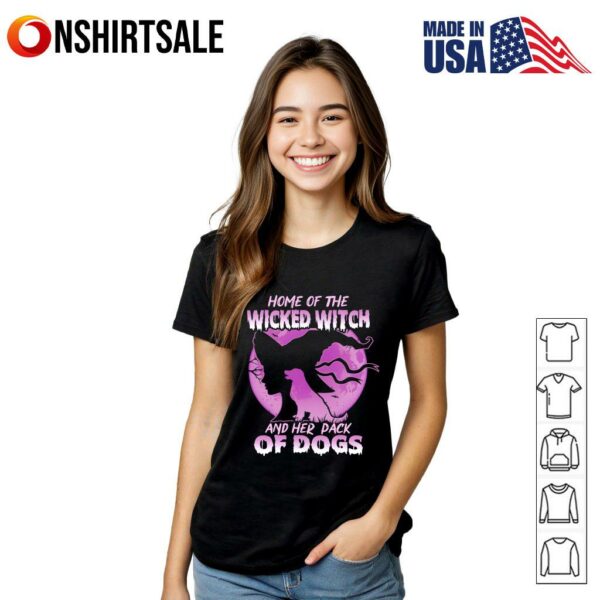 Home of the Wicked Witch and Her Pack of Dogs Funny Halloween Dog Lover T-Shirt