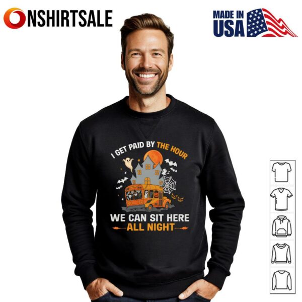 I Get Paid By The Hour We Can Sit Here All Night Halloween T-Shirt