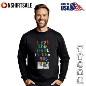 I Got This Shirt In The s T Shirt 2