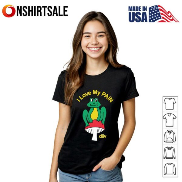 I Love My Pain Frog on Mushroom T-Shirt