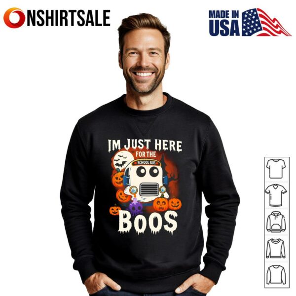 I’m Just Here For The Boos Halloween School Bus T-Shirt