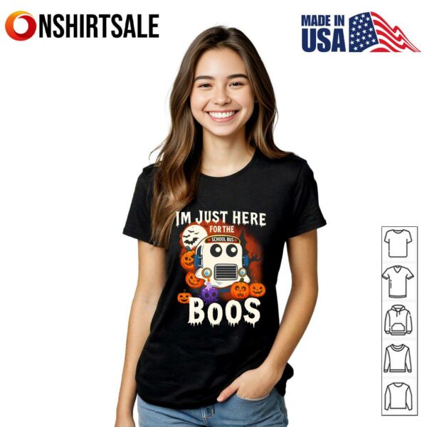 I’m Just Here For The Boos Halloween School Bus T-Shirt