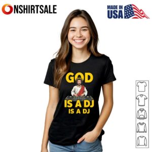 Jesus God is a DJ T Shirt 2
