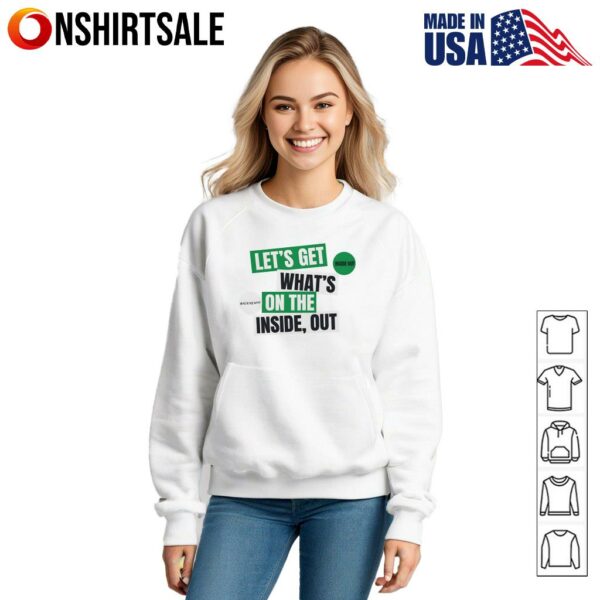 Let’s Get What’s On The Inside T-Shirt