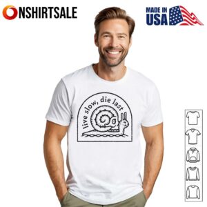 Live Slow Die Last T Shirt 1