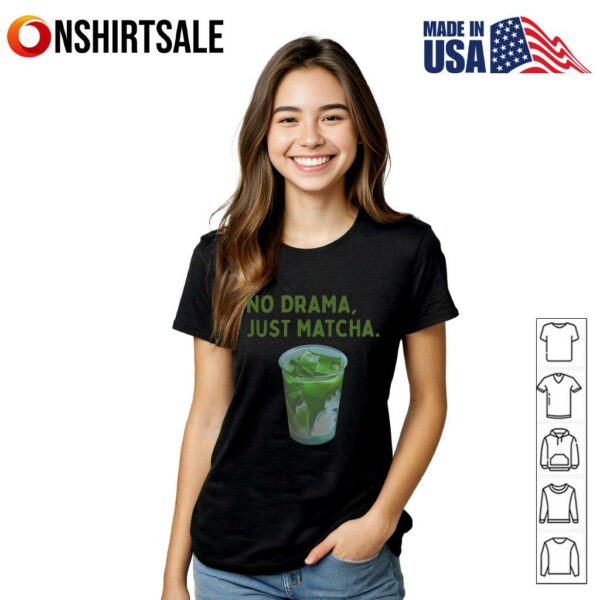No Drama Just Matcha T-Shirt