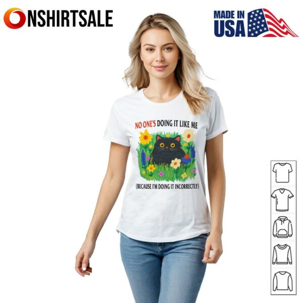 No One’s Doing It Like Me T-Shirt