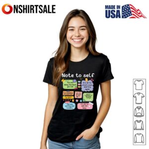 Note To Self You Are Doing The Best You Can T Shirt 3