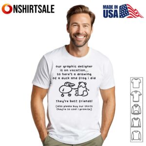 Our Graphic Designer Is On Vacation T Shirt 1