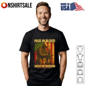 Paid In Blood Spent Freedom Us Flag T Shirt 1